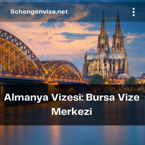 Almanya Vizesi: Bursa Vize Merkezi