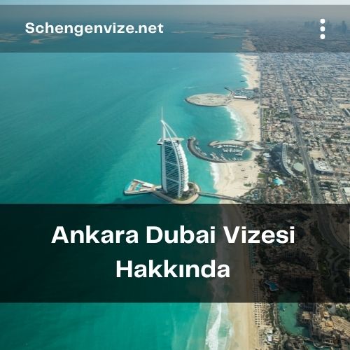 Ankara Dubai Vizesi Hakkında