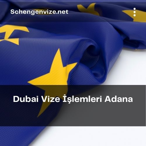 Dubai Vize İşlemleri Adana