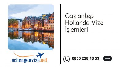 Gaziantep Hollanda Vize İşlemleri