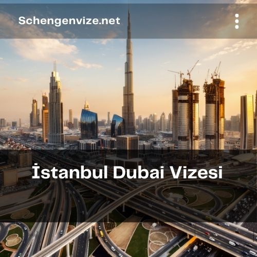 İstanbul Dubai Vizesi