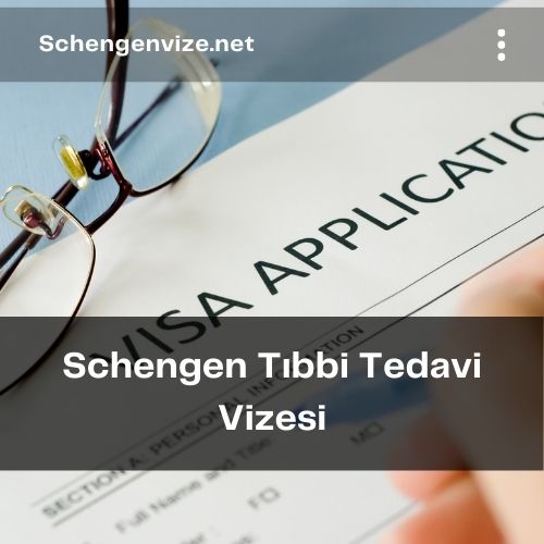 Schengen Tıbbi Tedavi Vizesi
